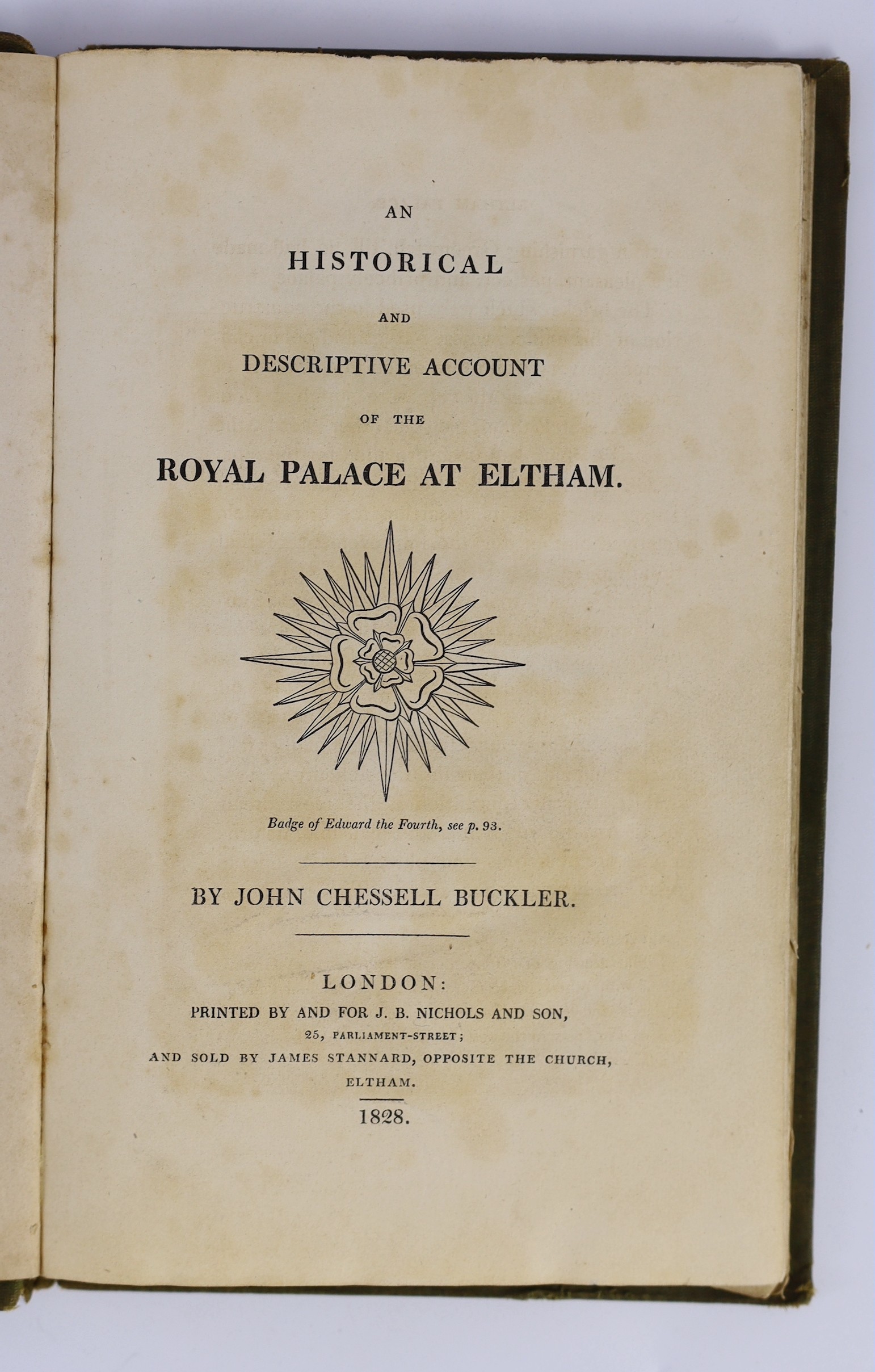 ELTHAM: Buckler, John Chessell - An Historical and Descriptive Account of the Royal Palace at Eltham. engraved frontis and text illus.; original cloth with printed spine label. 1828; Dunnage, H. & Laver, C. - Plans, Elev